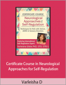 Varleisha D - Certificate Course in Neurological Approaches for Self-Regulation