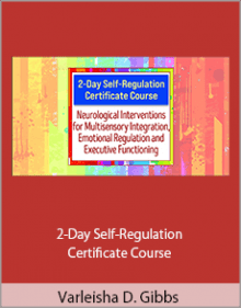 Varleisha D. Gibbs - 2-Day Self-Regulation Certificate Course.