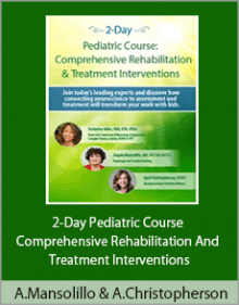 Varleisha D. Gibbs, Angela Mansolillo and April Christopherson - 2-Day Pediatric Course - Comprehensive Rehabilitation and Treatment Interventions.