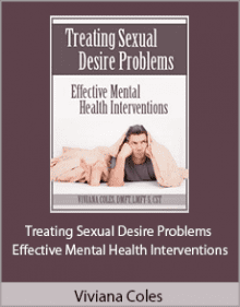 Viviana Coles - Treating Sexual Desire Problems - Effective Mental Health Interventions.