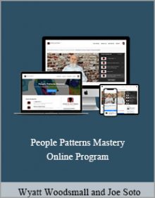 Wyatt Woodsmall and Joe Soto - People Patterns Mastery Online Program.