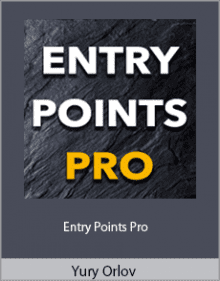 Yury Orlov - Entry Points Pro.