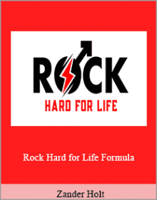 Zander Holt - Rock Hard for Life Formula.