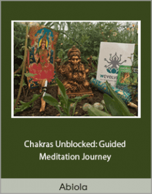 Abiola - Chakras Unblocked Guided Meditation Journey.