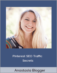 Anastasia Blogger - Pinterest SEO Traffic Secrets.