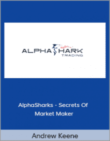 Andrew Keene - AlphaSharks - Secrets Of Market Maker.