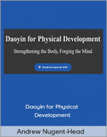 Andrew Nugent-Head - Daoyin for Physical Development.