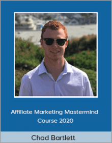 Chad Bartlett - Affiliate Marketing Mastermind Course 2020.