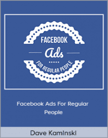 Dave Kaminski - Facebook Ads For Regular People.