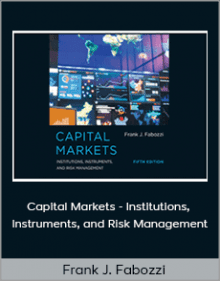 Frank J. Fabozzi - Capital Markets - Institutions, Instruments, and Risk Management.