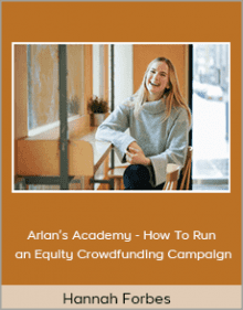 Hannah Forbes - Arlan’s Academy - How To Run an Equity Crowdfunding Campaign.