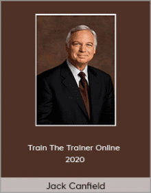 Jack Canfield - Train The Trainer Online 2020.