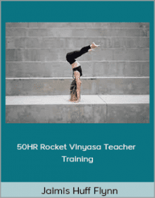 Jaimis Huff Flynn - 50HR Rocket Vinyasa Teacher Training.