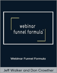 Jeff Walker and Don Crowther - Webinar Funnel Formula.