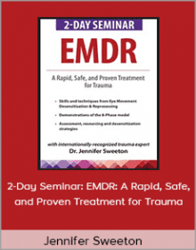 Jennifer Sweeton - 2-Day Seminar EMDR A Rapid, Safe, and Proven Treatment for Trauma.