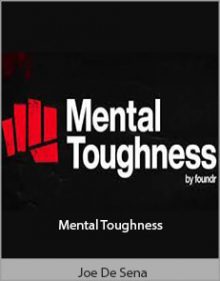 Joe De Sena - Mental Toughness.