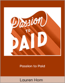 Lauren Hom - Passion to Paid.