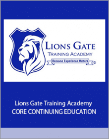 Lions Gate Training Academy - CORE CONTINUING EDUCATION Use of Force.