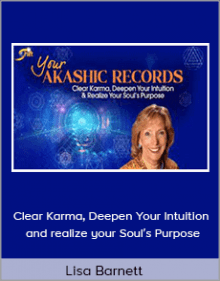 Lisa Barnett - Clear Karma, Deepen Your Intuition and realize your Soul’s Purpose.