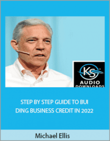 Michael Ellis - STEP BY STEP GUIDE TO BUILDING BUSINESS CREDIT IN 2022