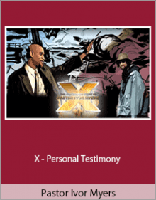 Pastor Ivor Myers - X - Personal Testimony.