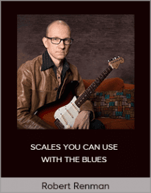 Robert Renman SCALES YOU CAN USE WITH THE BLUES Download.