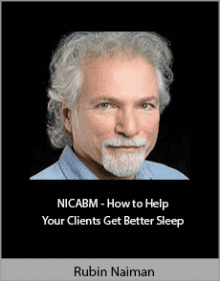 Rubin Naiman - NICABM - How to Help Your Clients Get Better Sleep.