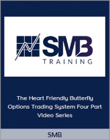 SMB - The Heart Friendly Butterfly Options Trading System Four Part Video Series.