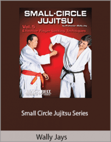 Wally Jays - Small Circle Jujitsu Series.