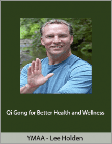 YMAA - Lee Holden - Qi Gong for Better Health and Wellness.