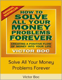 Victor Boc – Solve All Your Money Problems Forever