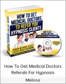 Melissa - How To Get Medical Doctors Referals For Hypnosis