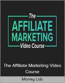 Money Lab - The Affiliate Marketing Video Course