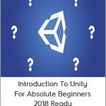 Introduction To Unity For Absolute Beginners 2018 Ready
