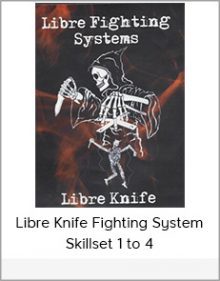 Libre KnifLibre Knife Fighting System - Skillset 1 to 4e Fighting System - Skillset 1 to 4