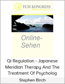 Stephen Birch - Qi Regulation - Japanese Meridian Therapy And The Treatment Of Psycholog