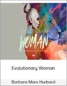 Barbara Marx Hurbard (MindValley) - Evolutionary Woman