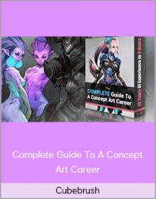 Cubebrush – Complete Guide To A Concept Art Career