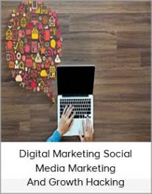 Digital Marketing Social Media Marketing And Growth Hacking