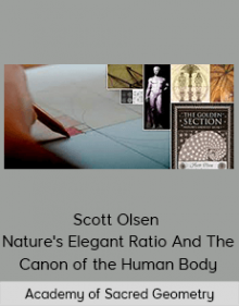 Academy of Sacred Geometry - Scott Olsen - Nature's Elegant Ratio And The Canon of the Human Body