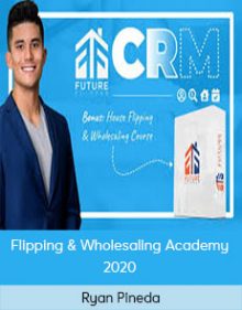 Ryan Pineda - Flipping & Wholesaling Academy 2020