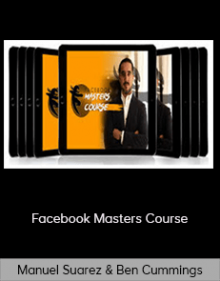 Manuel Suarez & Ben Cummings – Facebook Masters Course