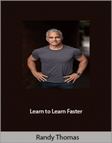 Randy Thomas - Learn to Learn Faster.