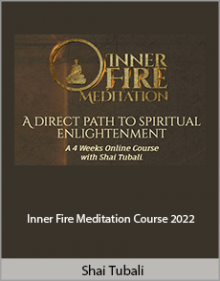 Shai Tubali - Inner Fire Meditation Course 2022.