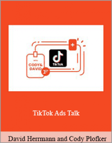 David Herrmann and Cody Plofker - TikTok Ads Talk.David Herrmann and Cody Plofker - TikTok Ads Talk.