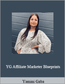 Yamini Gaba - YG Affiliate Marketer Blueprints.