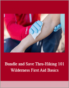 Bundle and Save Thru-Hiking 101 + Wilderness First Aid Basics.